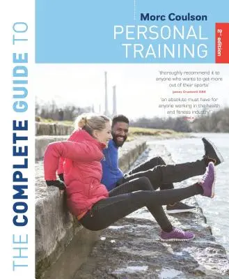 A személyi edzés teljes útmutatója: 2. kiadás - The Complete Guide to Personal Training: 2nd Edition