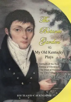 A botanikus kert és a régi Kentucky-színdarabjaim - The Botanic Garden and My Old Kentucky Plays