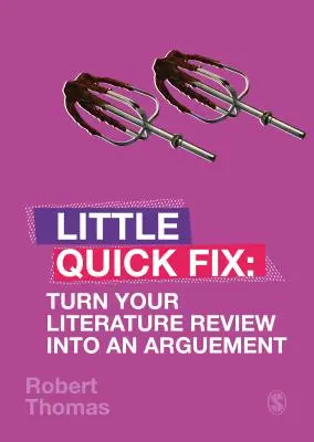 Váltsd érvvé a szakirodalmi áttekintésedet: Egy kis gyorsjavítás - Turn Your Literature Review Into an Argument: Little Quick Fix