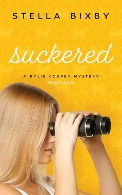 Suckered: A Rylie Cooper Mystery, második könyv - Suckered: A Rylie Cooper Mystery, Book Two