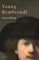 A fiatal Rembrandt - Életrajz - Young Rembrandt - A Biography