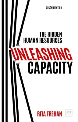 A kapacitás felszabadítása: A rejtett emberi erőforrások - Unleashing Capacity: The Hidden Human Resources