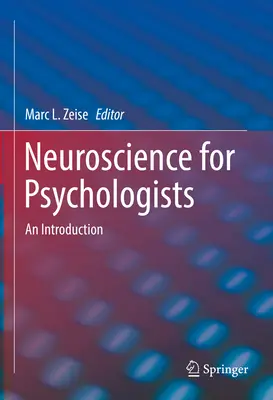 Idegtudomány pszichológusok számára: Bevezetés - Neuroscience for Psychologists: An Introduction