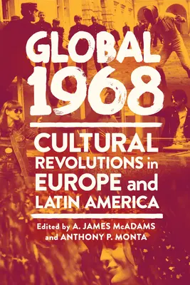 Globális 1968: Kulturális forradalmak Európában és Latin-Amerikában - Global 1968: Cultural Revolutions in Europe and Latin America