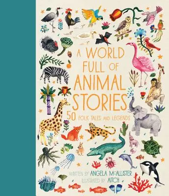 Egy világ tele állattörténetekkel: 50 népmese és legenda - A World Full of Animal Stories: 50 Folk Tales and Legends