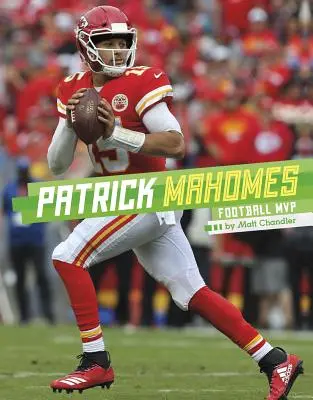 Patrick Mahomes: Mahomes: Football MVP - Patrick Mahomes: Football MVP