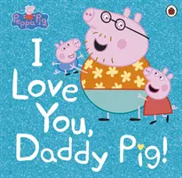 Peppa malac: Szeretlek, apuci malac - Peppa Pig: I Love You, Daddy Pig