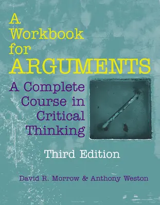 Munkafüzet az érvekhez - Teljes tanfolyam a kritikai gondolkodásról - Workbook for Arguments - A Complete Course in Critical Thinking