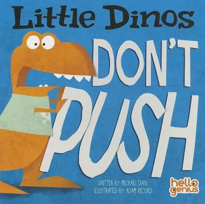 A kis dinók nem lökdösődnek - Little Dinos Don't Push