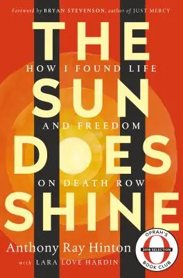 A Nap süt a nap: Hogyan találtam meg az életet és a szabadságot a halálsoron - The Sun Does Shine: How I Found Life and Freedom on Death Row