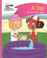 Reading Planet - A Dip - Rózsaszín a: Comet Street Kids - Reading Planet - A Dip - Pink a: Comet Street Kids