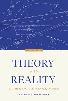 Elmélet és valóság: Bevezetés a tudományfilozófiába, második kiadás - Theory and Reality: An Introduction to the Philosophy of Science, Second Edition