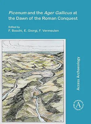 Picenum és az Ager Gallicus a római hódítás hajnalán - Picenum and the Ager Gallicus at the Dawn of the Roman Conquest