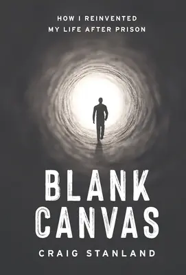 Blank Canvas: Hogyan találtam fel újra az életem a börtön után? - Blank Canvas: How I Reinvented My Life after Prison