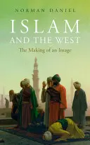 Az iszlám és a Nyugat: A képalkotás - Islam and the West: The Making of an Image