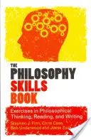 A filozófiai készségek könyve - The Philosophy Skills Book
