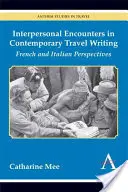 Személyközi találkozások a kortárs útleírásban: Francia és olasz perspektívák - Interpersonal Encounters in Contemporary Travel Writing: French and Italian Perspectives