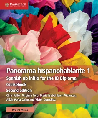 Panorama Hispanohablante 1 tananyaggyűjtemény a Cambridge Elevate kiadással: Spanish AB Initio for the Ib Diploma: Spanish AB Initio for the Ib Diploma - Panorama Hispanohablante 1 Coursebook with Cambridge Elevate Edition: Spanish AB Initio for the Ib Diploma