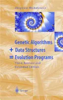 Genetikai algoritmusok + adatszerkezetek = evolúciós programok - Genetic Algorithms + Data Structures = Evolution Programs