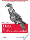 Adatvizualizációk tervezése: Információs kapcsolatok ábrázolása - Designing Data Visualizations: Representing Informational Relationships