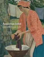 Augustus John: Az életből rajzolva - Augustus John: Drawn from Life