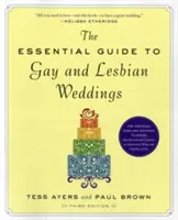 A meleg és leszbikus esküvők alapvető útmutatója - The Essential Guide to Gay and Lesbian Weddings