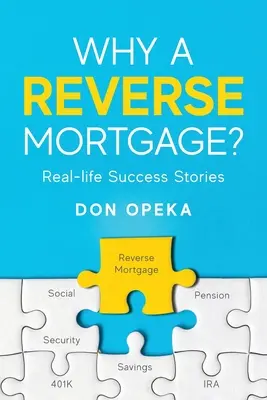 Miért érdemes fordított jelzáloghitelt felvenni? Sikertörténetek a való életből - Why a Reverse Mortgage?: Real-life Success Stories