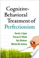 A perfekcionizmus kognitív-viselkedéses kezelése - Cognitive-Behavioral Treatment of Perfectionism