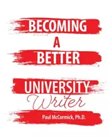 Jobb egyetemi íróvá válni - Becoming A Better University Writer