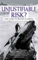 Indokolatlan kockázat? A brit hegymászás története - Unjustifiable Risk?: The Story of British Climbing