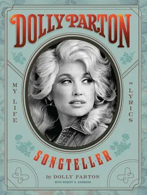 Dolly Parton, Songteller: Az életem dalszövegekben - Dolly Parton, Songteller: My Life in Lyrics