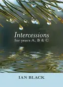 Közbenjárások az A, B és C évekre - Intercessions for Years A, B, and C