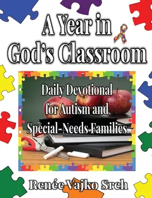 Egy év Isten osztálytermében: Napi áhítat autista és speciális igényű családok számára - A Year in God's Classroom: A Daily Devotional For Autism And Special-Needs Families