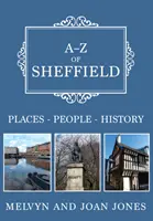 A-Z of Sheffield - Helyek-emberek-történelem - A-Z of Sheffield - Places-People-History