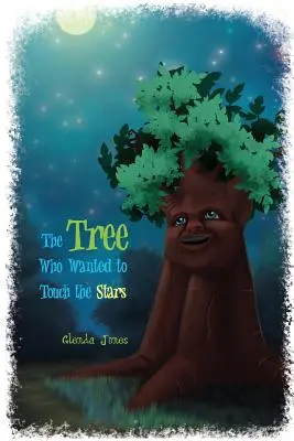 A fa, aki meg akarta érinteni a csillagokat - The Tree Who Wanted to Touch the Stars