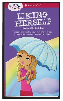 Egy okos lány útmutatója: Liking Herself: Még a rossz napokon is - A Smart Girl's Guide: Liking Herself: Even on the Bad Days