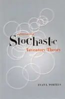 A sztochasztikus készletelmélet alapjai - Foundations of Stochastic Inventory Theory