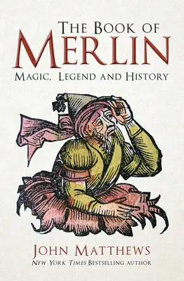 Merlin könyve: Mágia, legenda és történelem - The Book of Merlin: Magic, Legend and History