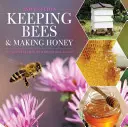 Méhek tartása és mézkészítés: 2. kiadás - Keeping Bees and Making Honey: 2nd Edition