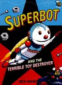 Szuperrobot és a szörnyű játékpusztító - Superbot and the Terrible Toy Destroyer