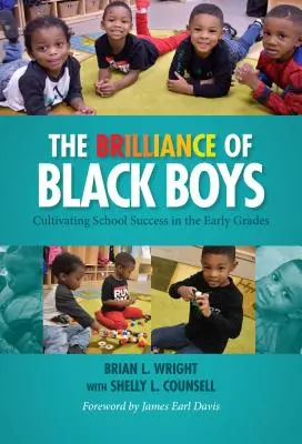 A fekete fiúk ragyogása: Az iskolai sikerek ápolása a korai osztályokban - The Brilliance of Black Boys: Cultivating School Success in the Early Grades