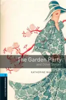 Oxford Bookworms Library: Stage 5: The Garden Party and Other Stories1800 címszó - Oxford Bookworms Library: Stage 5: The Garden Party and Other Stories1800 Headwords