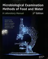 Az élelmiszerek és a víz mikrobiológiai vizsgálati módszerei: Laboratóriumi kézikönyv, 2. kiadás - Microbiological Examination Methods of Food and Water: A Laboratory Manual, 2nd Edition