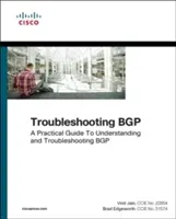 Troubleshooting Bgp: A Practical Guide to Understanding and Troubleshooting Bgp (Gyakorlati útmutató a Bgp megértéséhez és hibaelhárításához) - Troubleshooting Bgp: A Practical Guide to Understanding and Troubleshooting Bgp