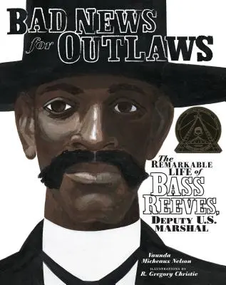 Rossz hír a törvényen kívülieknek: Bass Reeves, az amerikai rendőrbíró-helyettes figyelemre méltó élete - Bad News for Outlaws: The Remarkable Life of Bass Reeves, Deputy U.S. Marshal