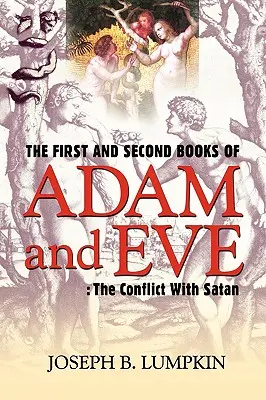 Ádám és Éva első és második könyve: A Sátánnal való konfliktus - The First and Second Books of Adam and Eve: The Conflict With Satan