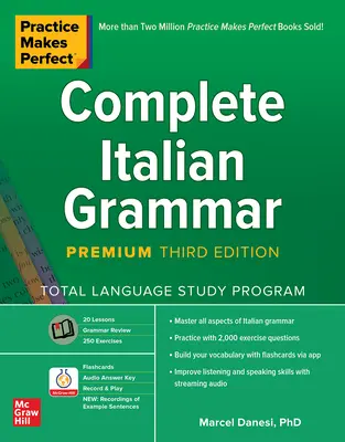 A gyakorlat teszi a mestert: Teljes olasz nyelvtan, prémium harmadik kiadás - Practice Makes Perfect: Complete Italian Grammar, Premium Third Edition