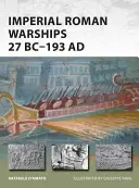 Római császári hadihajók Kr. e. 27-193 Kr. u. - Imperial Roman Warships 27 BC-193 Ad