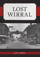 Elveszett Wirral - Lost Wirral