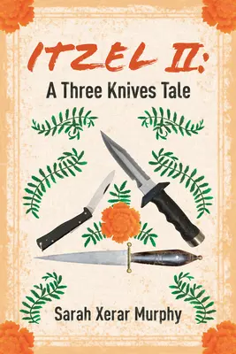 Itzel II, 168. kötet: A Three Knives Tale - Itzel II, Volume 168: A Three Knives Tale